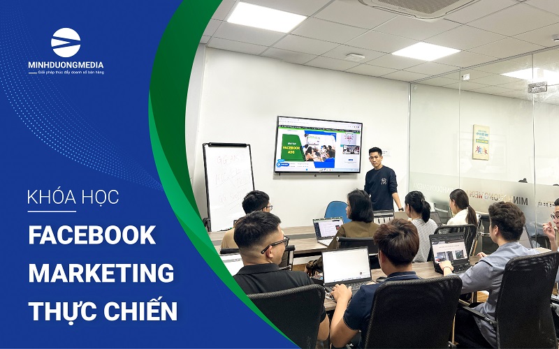 Lớp học Facebook Ads thực chiến tại trung tâm đào tạo