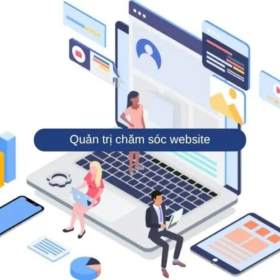 Quản trị chăm sóc Website: Giải pháp nuôi dưỡng trang web bền vững