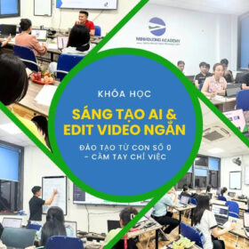 Khóa đào tạo Edit Video | Cầm tay chỉ việc, ra Video từ buổi 4