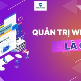 Quản trị viên website là gì? Vai trò quan trọng trong vận hành và phát triển website doanh nghiệp